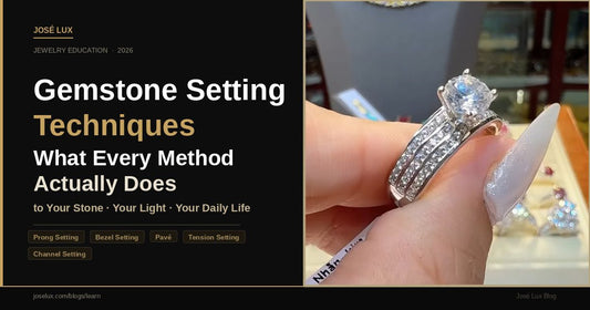 Gemstone Setting Techniques: What Every Method Actually Does to Your Stone, Your Light, and Your Daily Life