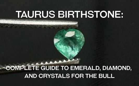 Taurus Birthstone: Complete Guide to Emerald, Diamond, and Crystals for the Bull